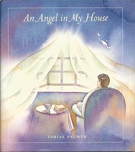 An Angel in My House by Tobias Palmer