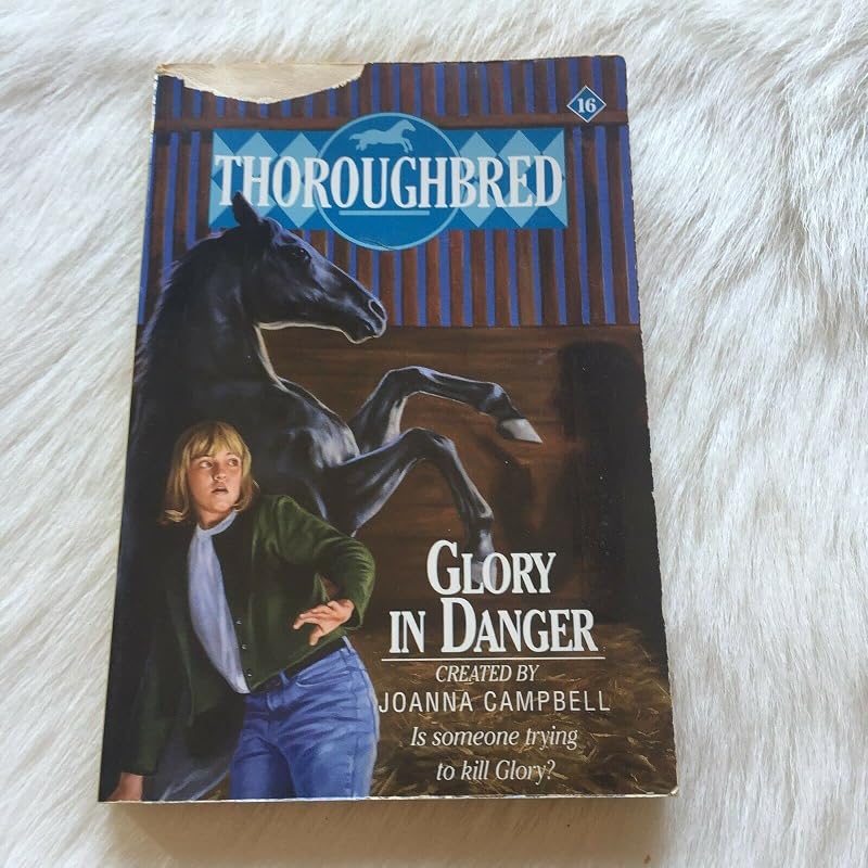 Glory in Danger (Thoroughbred, No 16) (Thoroughbred, 16) by Joanna Campbell