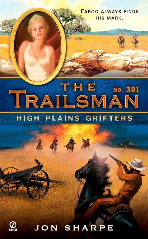 The Trailsman #301: High Plains Grifters by Jon Sharpe