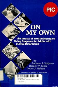 On My Own: The Impact of Semi-Independent Living Programs for Adults With Mental Retardation by Andrew S. Halpern
