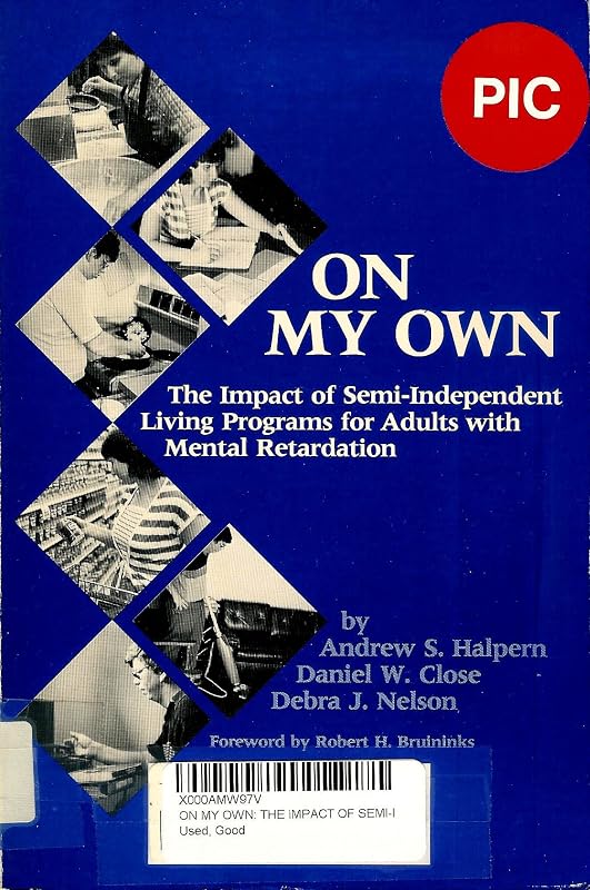 On My Own: The Impact of Semi-Independent Living Programs for Adults With Mental Retardation by Andrew S. Halpern