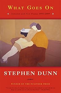 What Goes On: Selected and New Poems 1995-2009 by Stephen Dunn