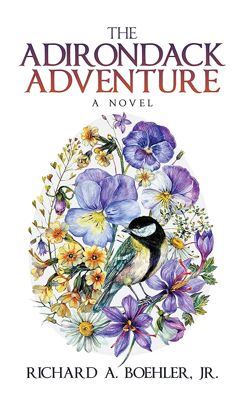 The Adirondack Adventure: A Novel by Richard A. Boehler Jr.
