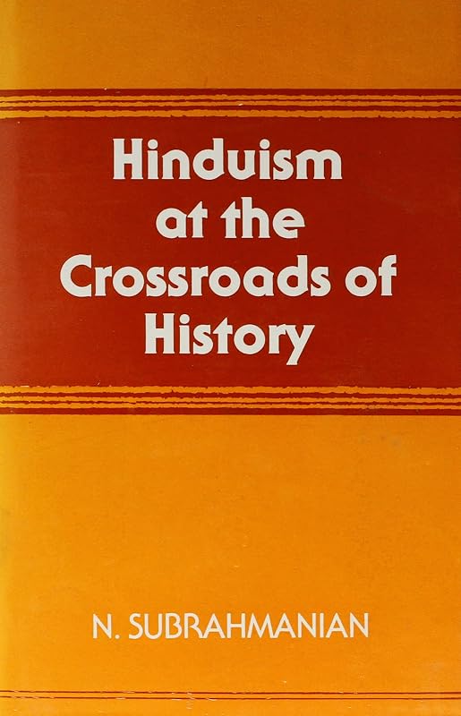 Hinduism at the Crossroads of History by N. Subrahmanian