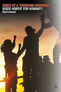 Music of a Thousand Hammers: Inside Habitat for Humanity by Paul Leonard