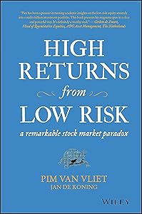 High Returns from Low Risk: A Remarkable Stock Market Paradox by Pim van Vliet