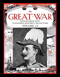 The Great War: Remastered WW1 Standard History Collection Volume 15 by Mark Bussler