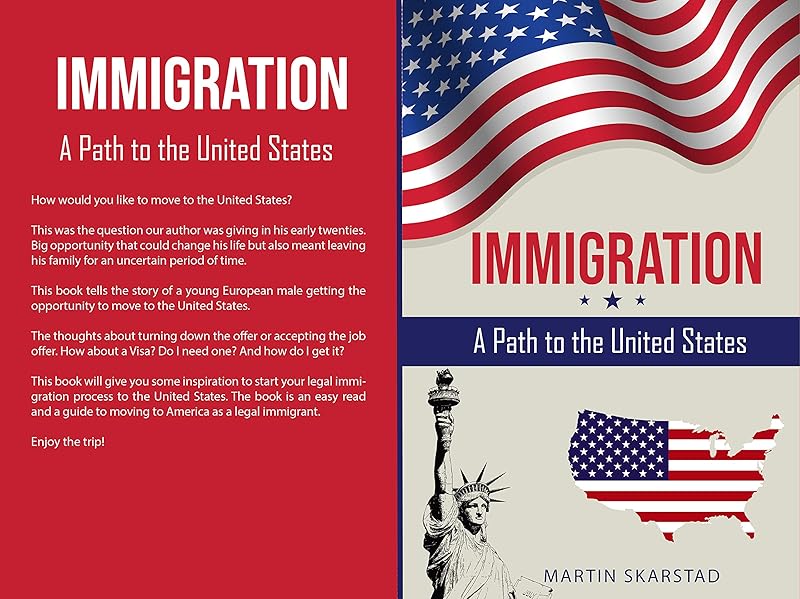 Immigration: A Path to the United States by Martin Skarstad