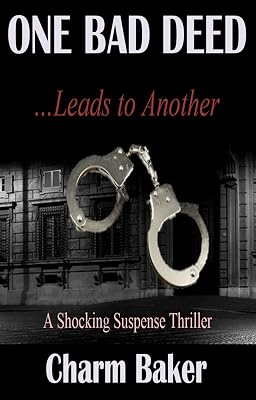 One Bad Deed …Leads to Another: A Shocking Suspense Thriller