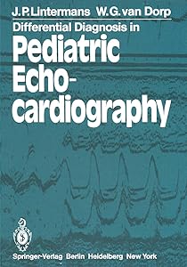 Differential Diagnosis in Pediatric Echocardiography by J.P. Lintermans