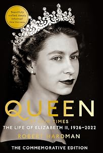 Queen of Our Times: The Life of Elizabeth II by Robert Hardman