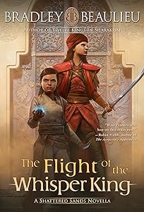 The Flight of the Whisper King: A Shattered Sands Novella (The Song of the Shattered Sands Novellas Book 5)