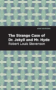 The Strange Case of Dr. Jekyll and Mr. Hyde (Mint Editions (Scientific and Speculative Fiction))