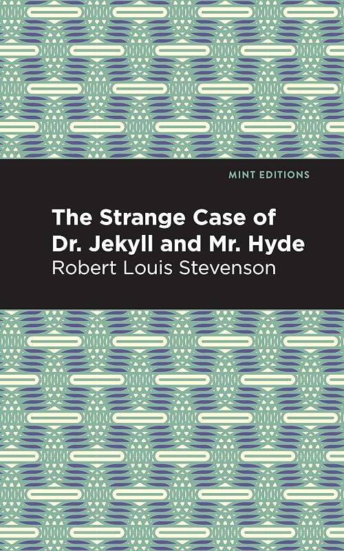 The Strange Case of Dr. Jekyll and Mr. Hyde (Mint Editions (Scientific and Speculative Fiction)) by Robert Louis Stevenson