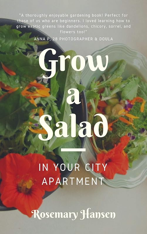 Grow a Salad in Your City Apartment by Rosemary Hansen
