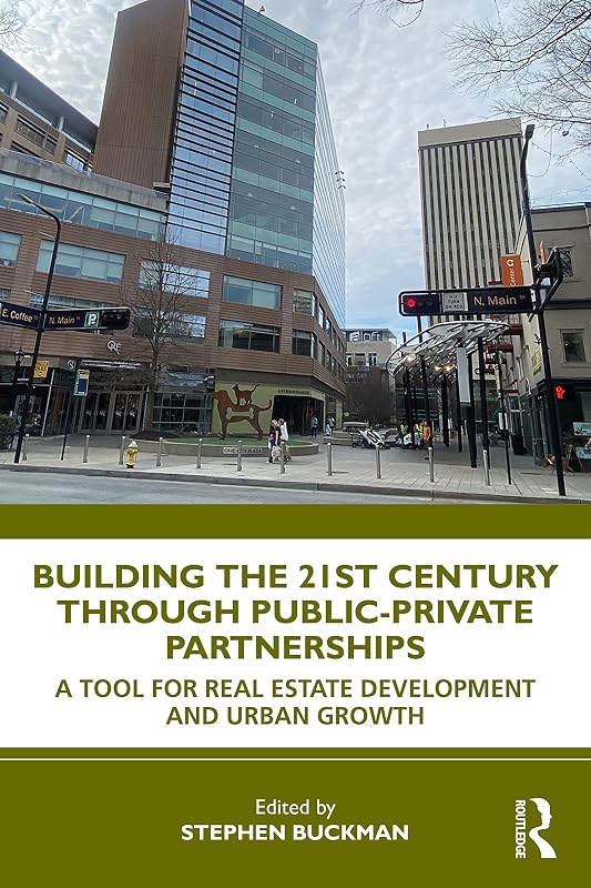 Building the 21st Century City through Public-Private Partnerships by Stephen Buckman
