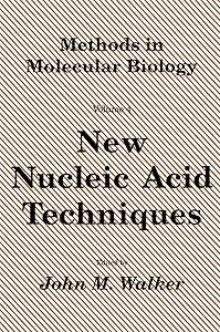 New Nucleic Acid Techniques (Methods in Molecular Biology Volume 4)