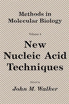 New Nucleic Acid Techniques (Methods in Molecular Biology Volume 4)