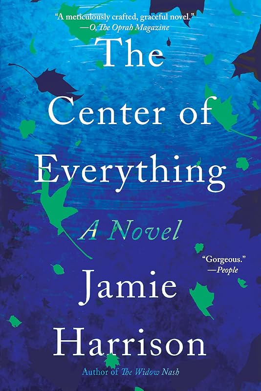 The Center of Everything: A Novel by Jamie Harrison
