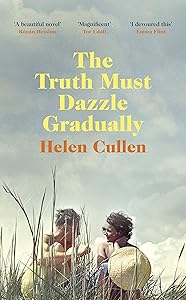 Truth Must Dazzle Gradually by Helen Cullen