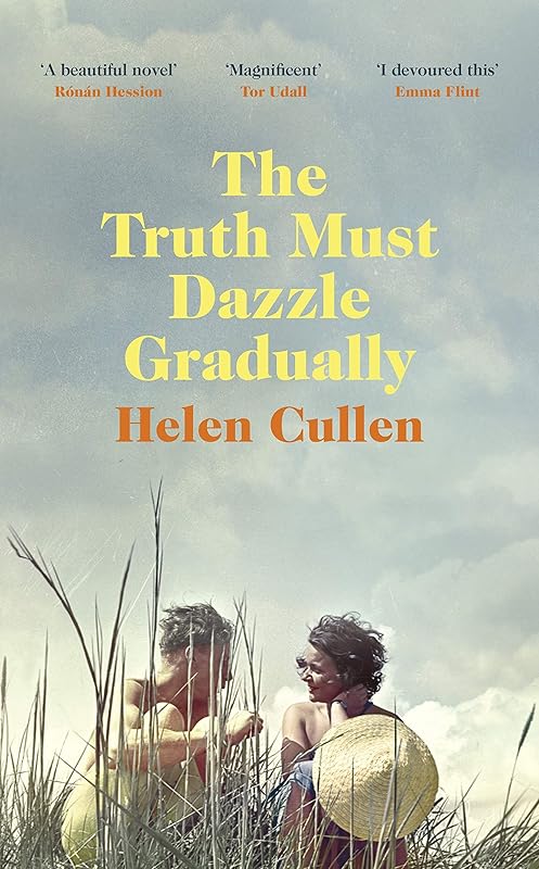 Truth Must Dazzle Gradually by Helen Cullen
