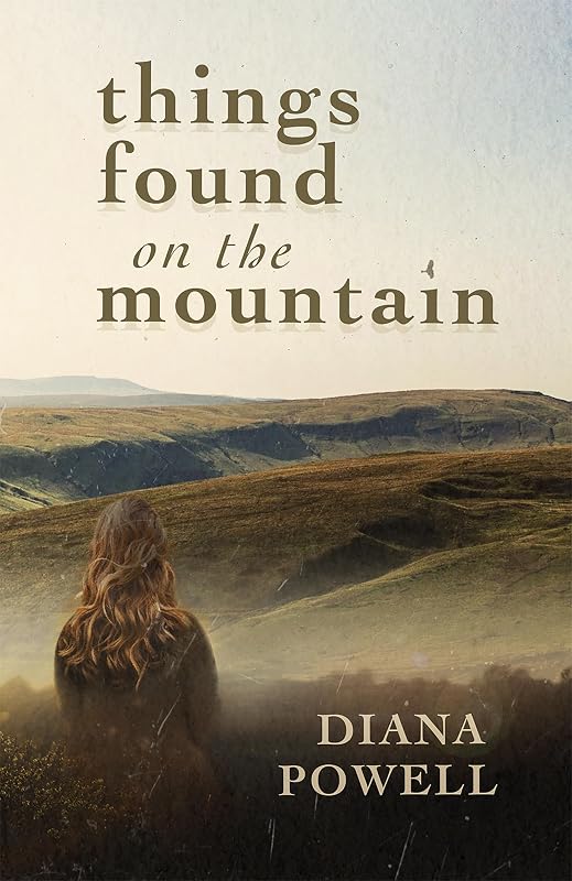 Things Found on the Mountain by Diana Powell