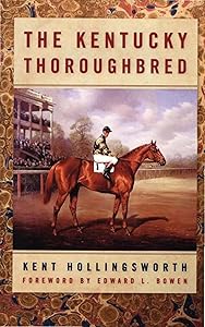 The Kentucky Thoroughbred by Kent Hollingsworth