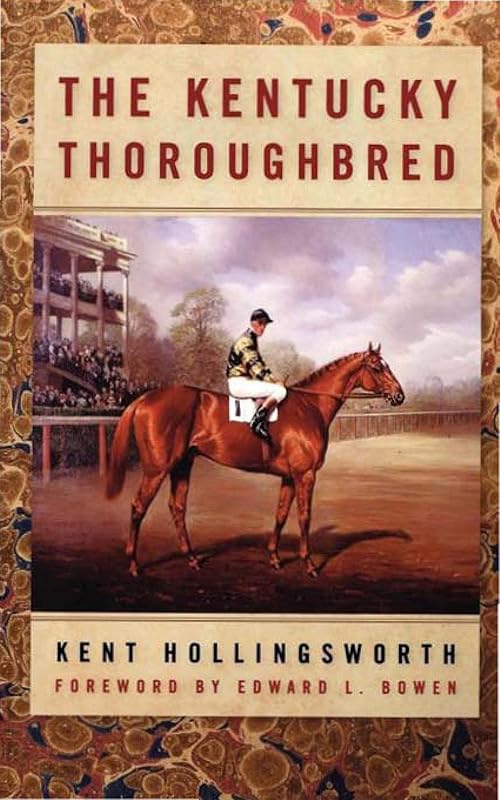The Kentucky Thoroughbred by Kent Hollingsworth