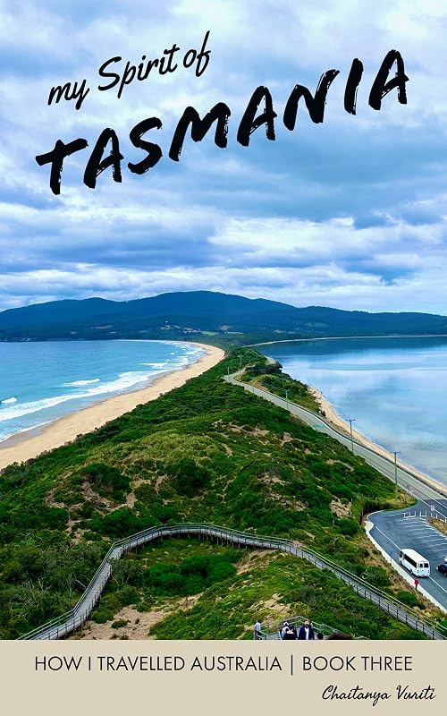 my Spirit of Tasmania (HOW I TRAVELLED AUSTRALIA Book 3) by Chaitanya Vuriti