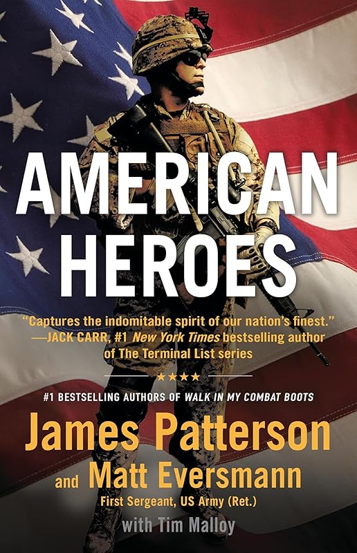 American Heroes: From the #1 bestselling authors of Walk in My Combat Boots by James Patterson
