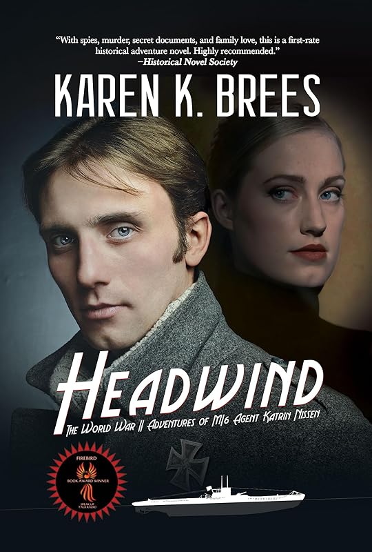 Headwind: The WWII Adventures of MI6 Agent Katrin Nissen by Karen K. Brees