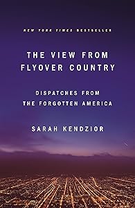 The View from Flyover Country by Sarah Kendzior