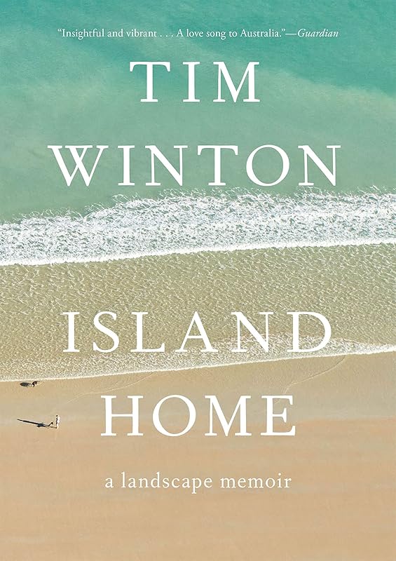 Island Home: A Landscape Memoir by Tim Winton