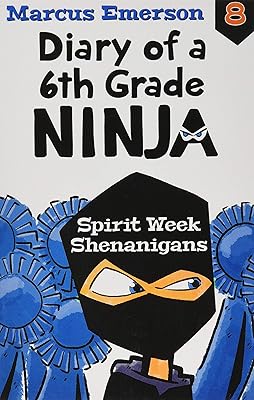 Spirit Week Shenanigans: Diary of a 6th Grade Ninja Book 8