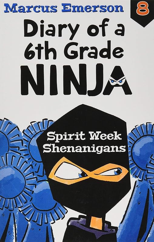 Spirit Week Shenanigans: Diary of a 6th Grade Ninja Book 8 by Marcus Emerson