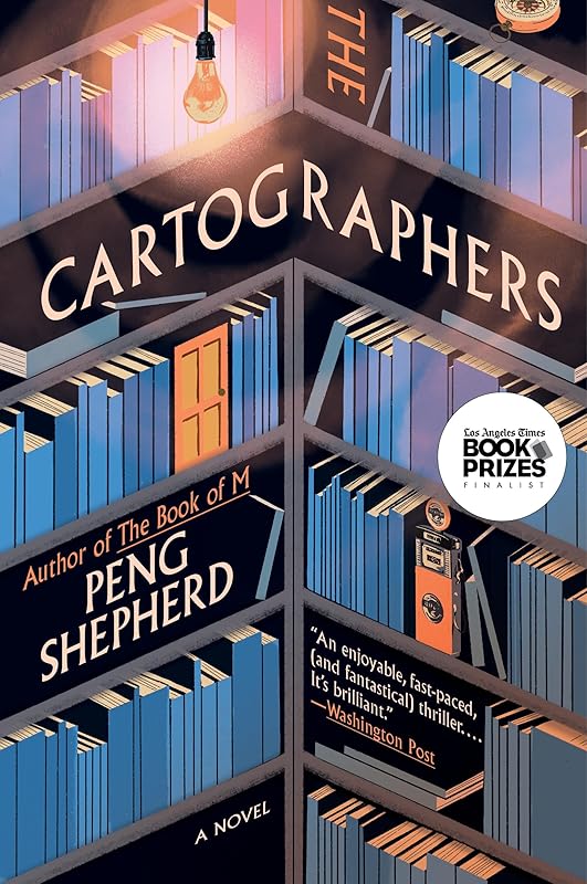 The Cartographers: A Novel by Peng Shepherd