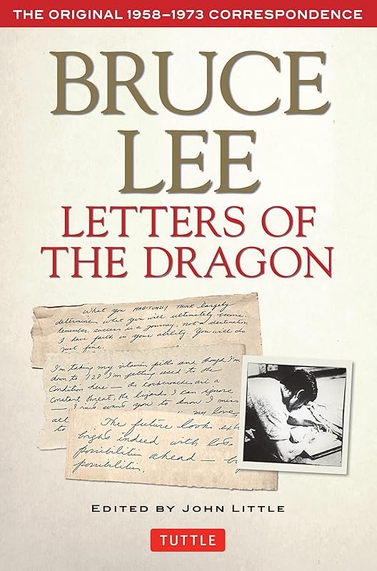 Bruce Lee Letters of the Dragon: An Anthology of Bruce Lee's Correspondence with Family, Friends, and Fans 1958-1973 (The Bruce Lee Library) by Bruce Lee