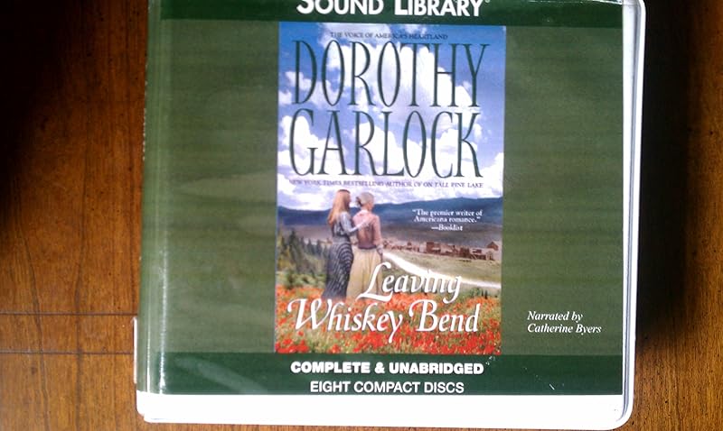 Leaving Whiskey Bend: Dorothy Garlock by Dorothy Garlock