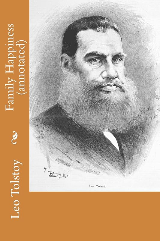 Family Happiness (annotated) by Leo Tolstoy