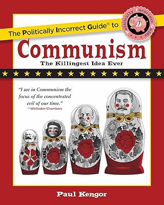 The Politically Incorrect Guide to Communism (The Politically Incorrect Guides)