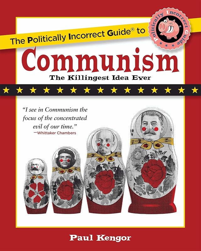 The Politically Incorrect Guide to Communism (The Politically Incorrect Guides) by Paul Kengor