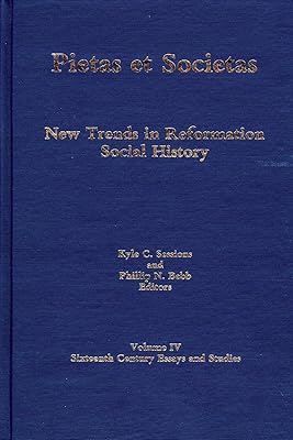 Pietas Et Societas: New Trends in Reformation Social History : Essays in Memory of Harold J. Grimm (004) (Sixteenth-century Essays & Studies, 4)