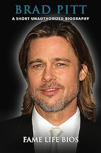 Brad Pitt: A Short Unauthorized Biography