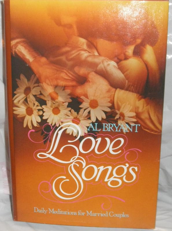 Love songs: Daily meditations for married couples by Al Bryant
