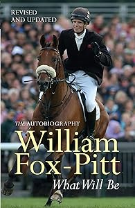 What Will Be: The Autobiography by William Fox-Pitt