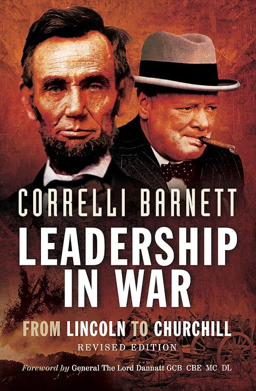 Leadership in War: From Lincoln to Churchill by Correlli Barnett