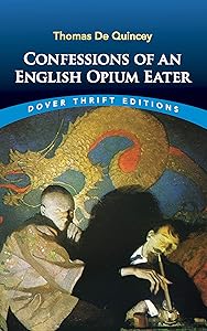 Confessions of an English Opium Eater (Dover Thrift Editions: Biography)