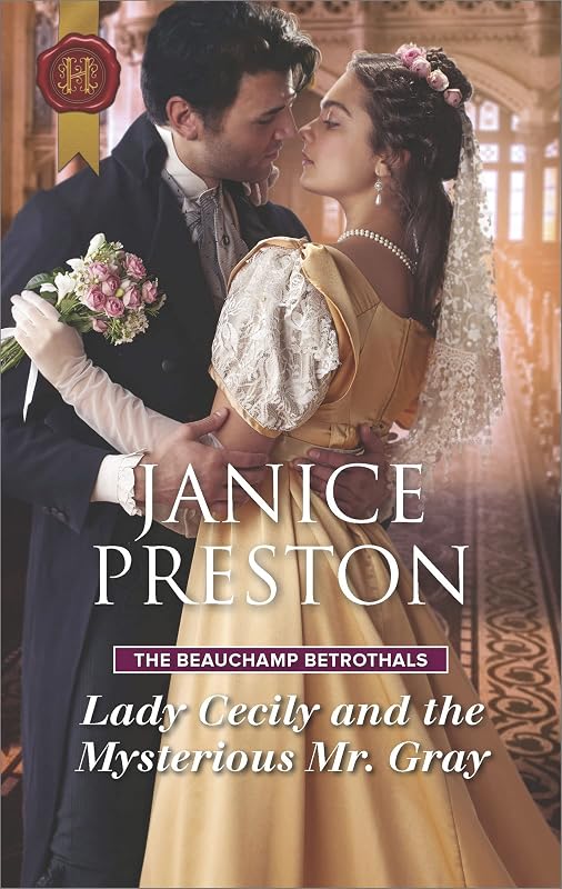 Lady Cecily and the Mysterious Mr. Gray (The Beauchamp Betrothals Book 3) by Janice Preston