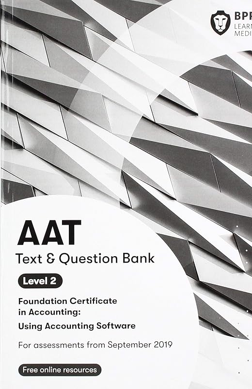 AAT Using Accounting Software: Combined Study Text & Question Bank by BPP Learning Media