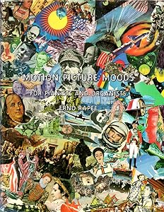 Motion Picture Moods for Pianists and Organists, a Rapid Reference Collection of Selected Pieces by Erno Rapee